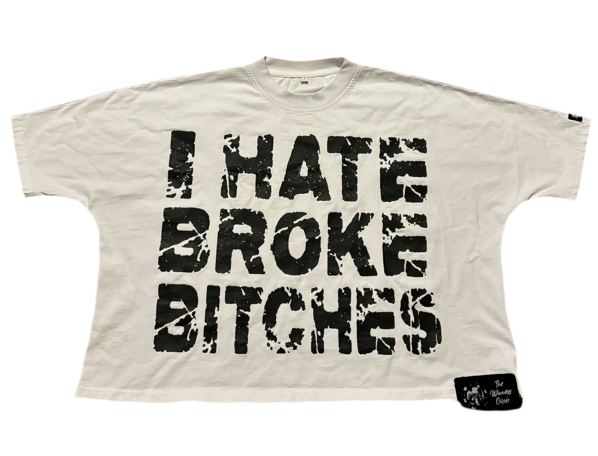 I Hate Broke…Tee